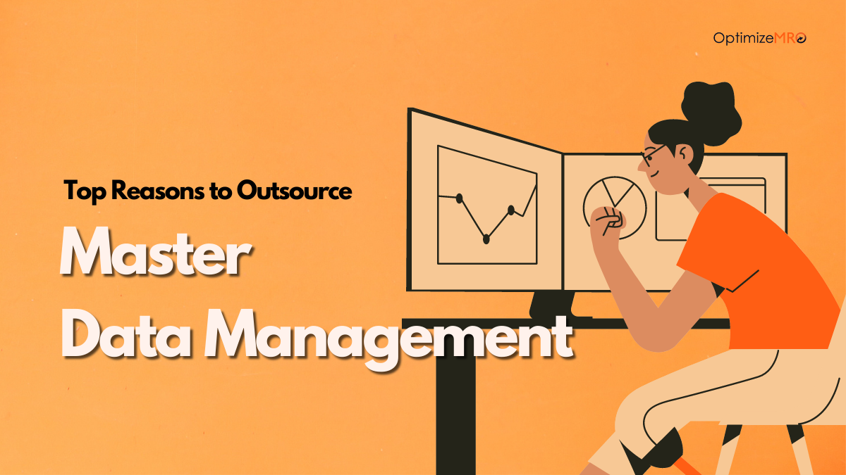 Top reasons to outsource Master Data Management | OptimizeMRO